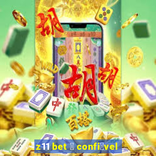 z11 bet 茅 confi谩vel