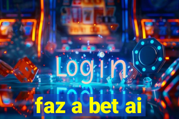 faz a bet ai