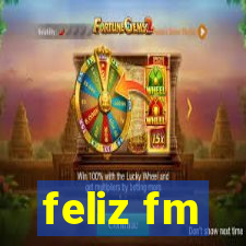 feliz fm