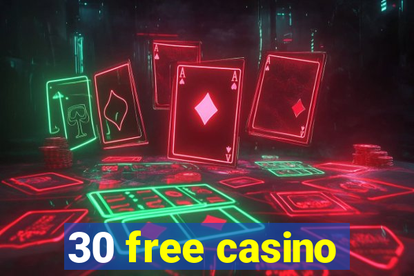 30 free casino