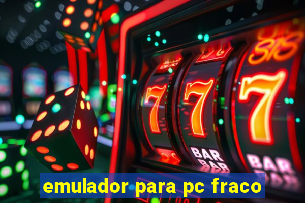 emulador para pc fraco