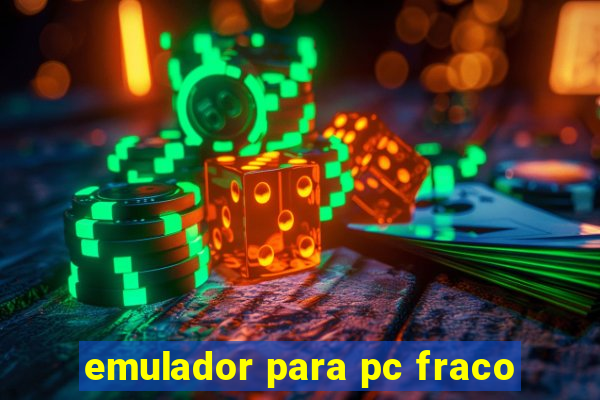 emulador para pc fraco