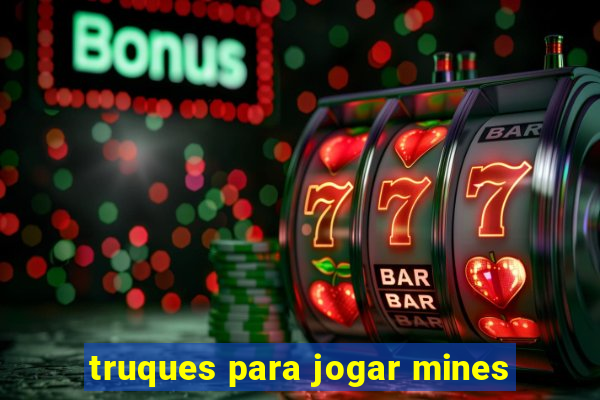 truques para jogar mines