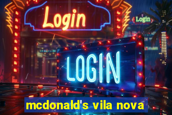 mcdonald's vila nova