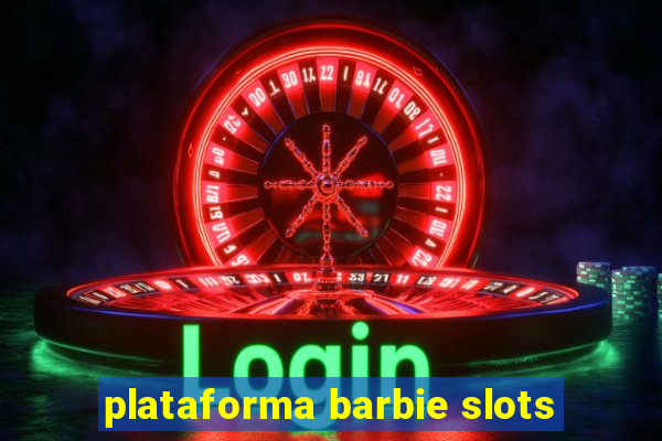 plataforma barbie slots