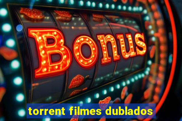 torrent filmes dublados