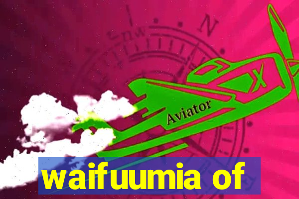 waifuumia of