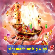 slot machine big wins