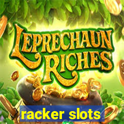 racker slots