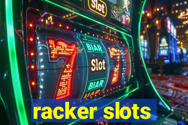 racker slots