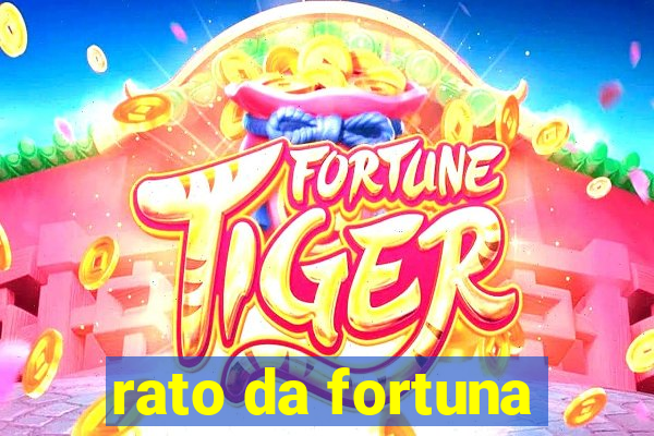 rato da fortuna