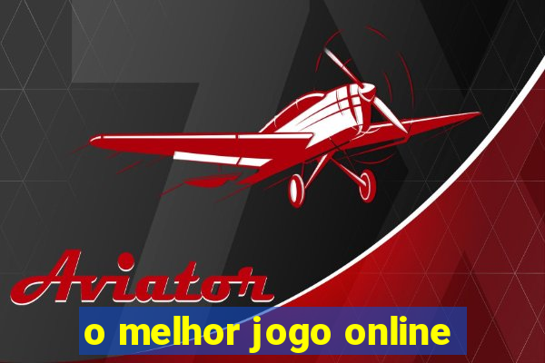 o melhor jogo online