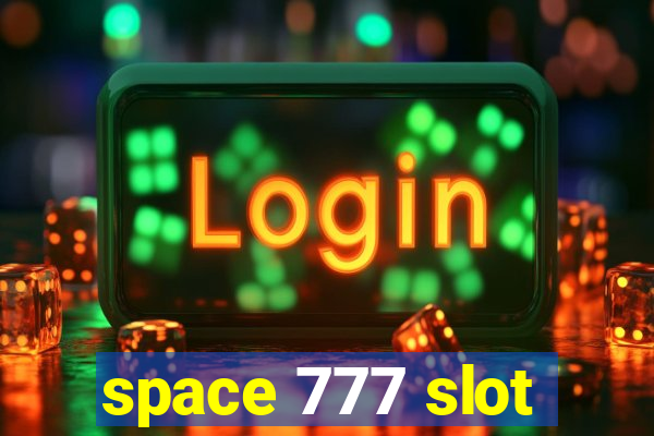 space 777 slot