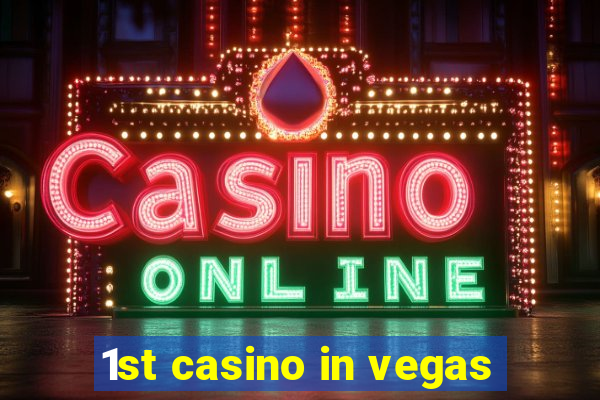 1st casino in vegas