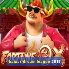 baixar dream league 2018