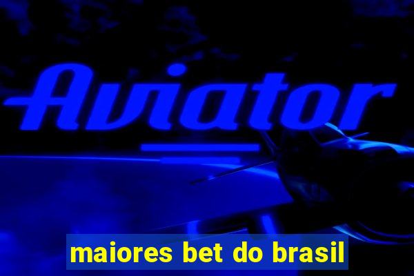 maiores bet do brasil