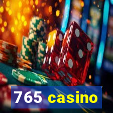 765 casino