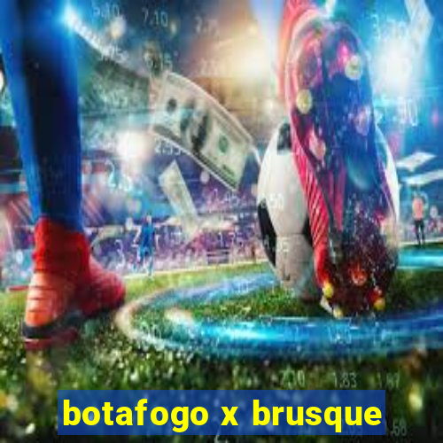 botafogo x brusque