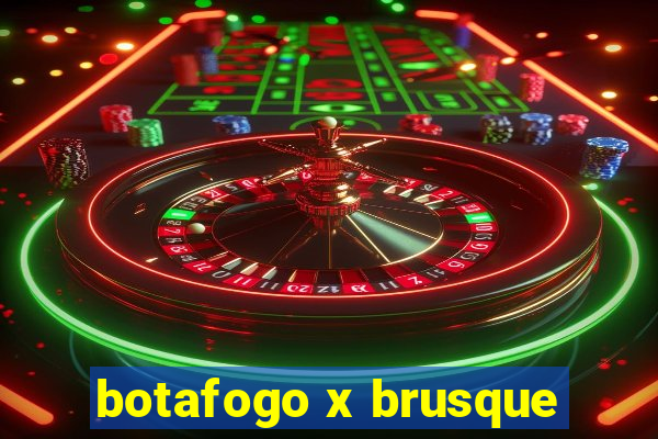 botafogo x brusque