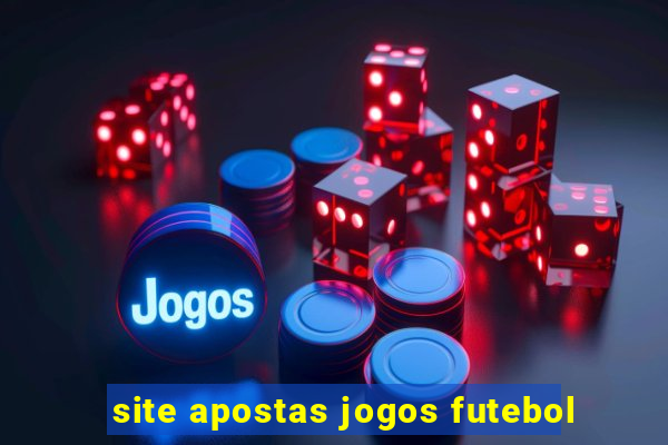 site apostas jogos futebol