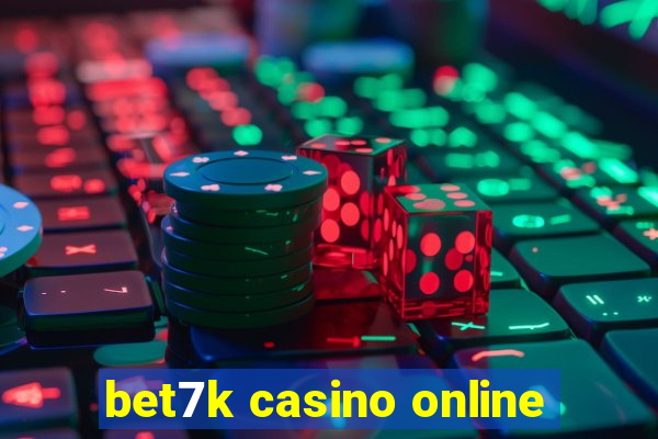 bet7k casino online