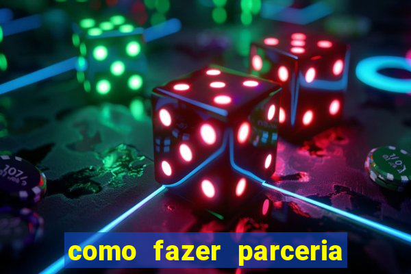 como fazer parceria com jogo do tigre