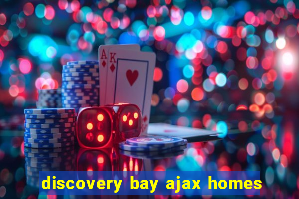 discovery bay ajax homes