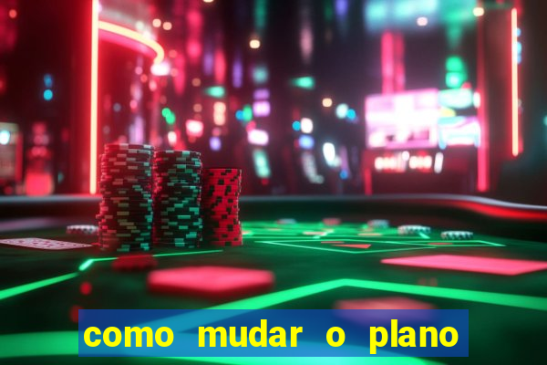 como mudar o plano tim beta mensal para semanal