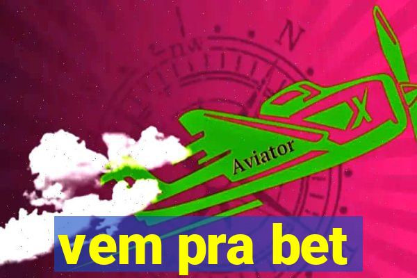 vem pra bet