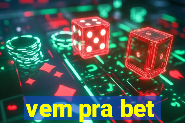 vem pra bet