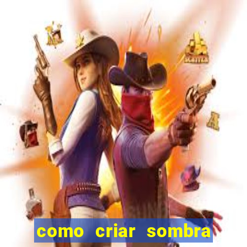 como criar sombra no photoshop