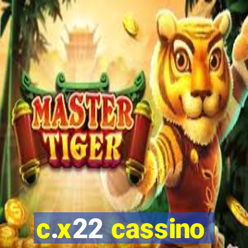 c.x22 cassino