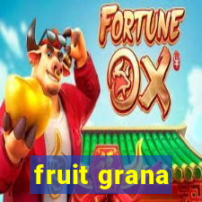 fruit grana