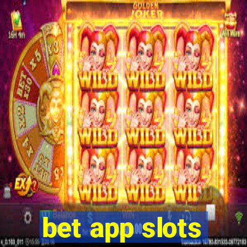 bet app slots