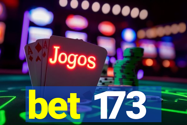 bet 173