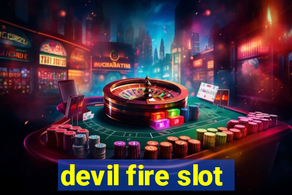 devil fire slot