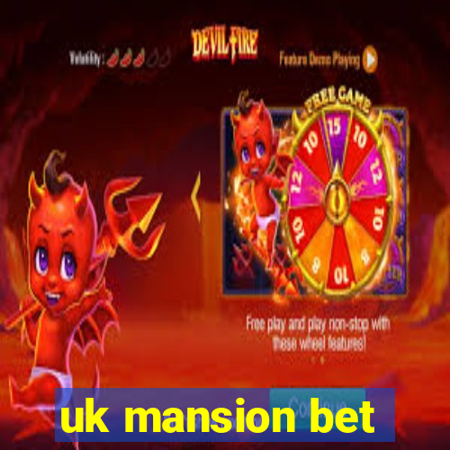 uk mansion bet