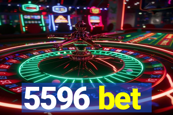 5596 bet