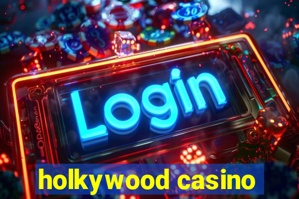 holkywood casino