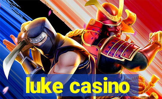 luke casino