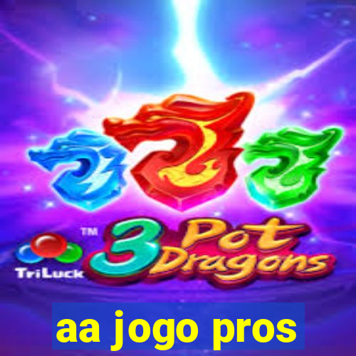 aa jogo pros