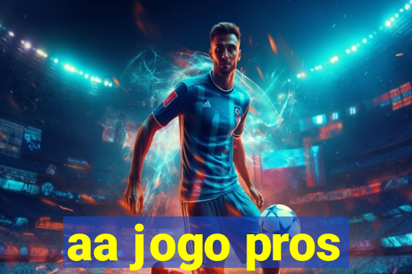 aa jogo pros