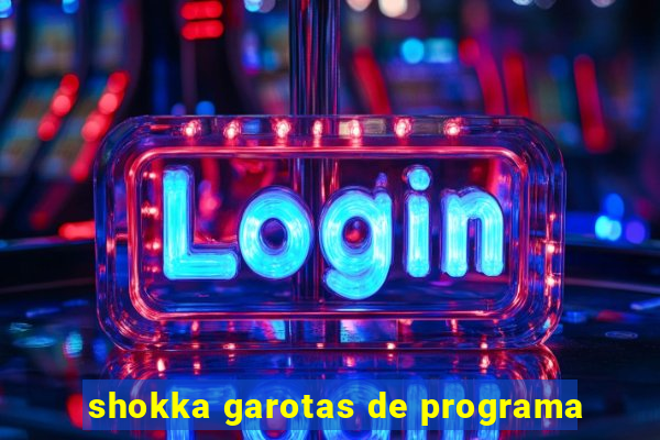 shokka garotas de programa