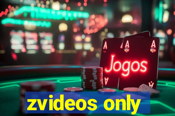 zvideos only