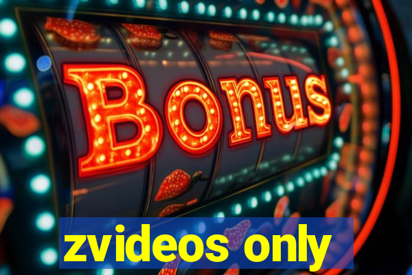 zvideos only