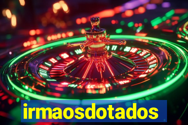 irmaosdotados