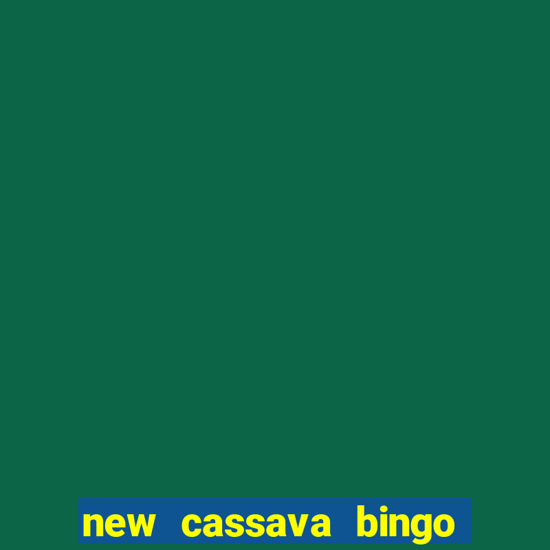 new cassava bingo sites 2022