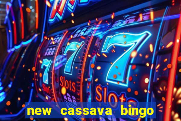 new cassava bingo sites 2022