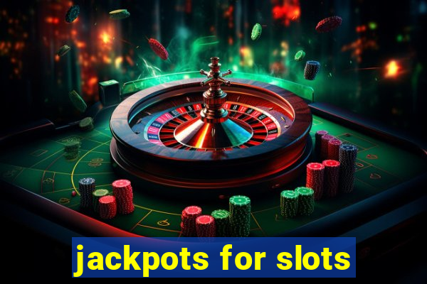 jackpots for slots