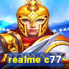 realme c77